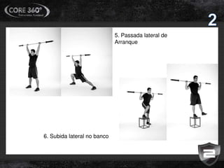 5. Passada lateral de
Arranque
6. Subida lateral no banco
 