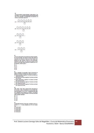 Prof. Otávio Luciano Camargo Sales de Magalhães | Curso de Matemática Financeira
Fevereiro / 2014 – Banca CESGRANRIO
44
 