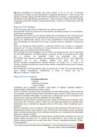 Prof. Otávio Luciano Camargo Sales de Magalhães | Curso de Matemática Financeira
Fevereiro / 2014 – Banca CESGRANRIO
8
68)...
