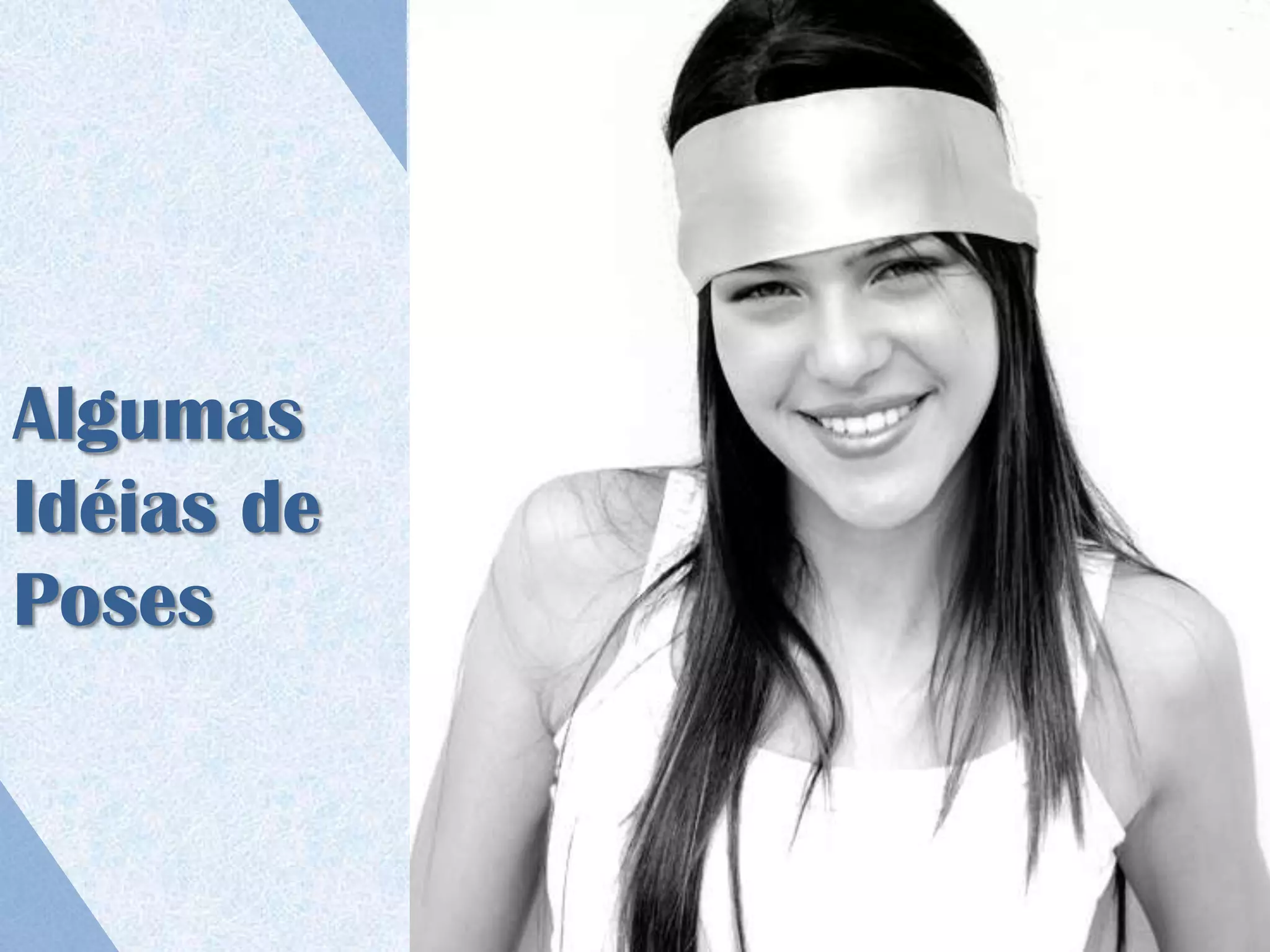 Algumas
Idéias de
Poses
 