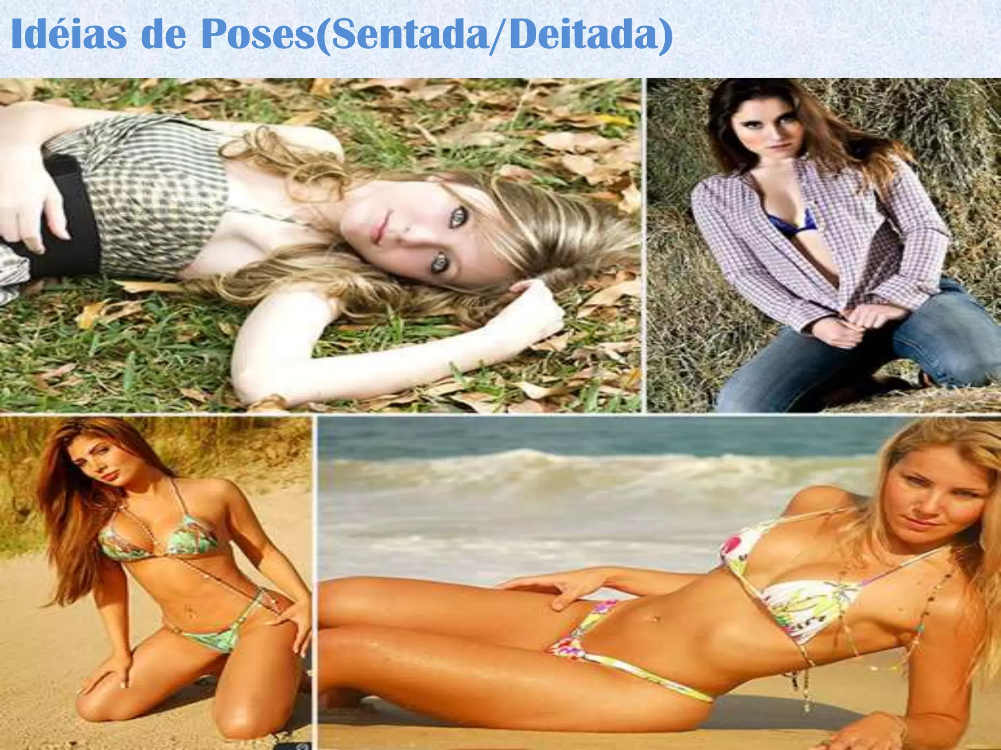 Idéias de Poses(Sentada/Deitada)
 