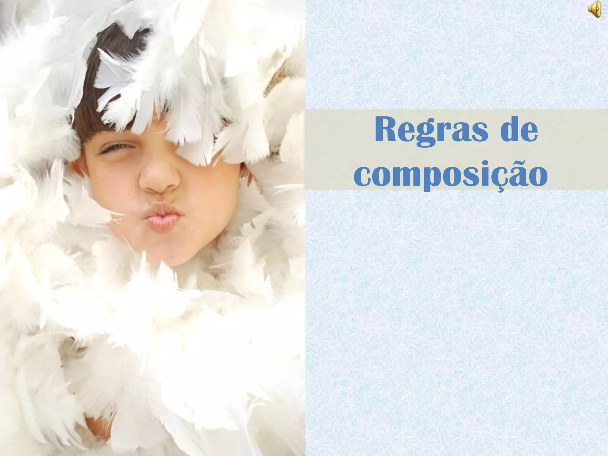 Regras de
composição
 