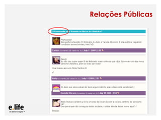 Relações Públicas




As mídias sociais como ferramentas de relacionamento com os stakeholders: os blogs
 