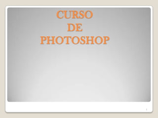 CURSO DE PHOTOSHOP 1 