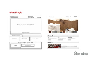 Etapas do Wireframe:

   Identificação
 
