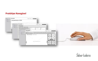 Etapas do Wireframe:

Protótipo Navegável
 