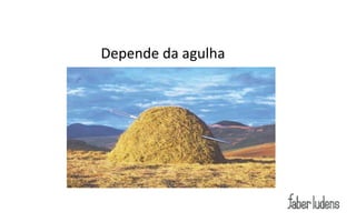 Depende da agulha
 