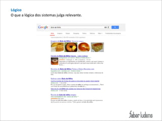 Lógico)
O(que(a(lógica(dos(sistemas(julga(relevante.

 