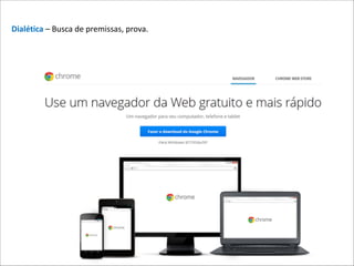 Dialética(–(Busca(de(premissas,(prova.

 