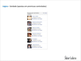 Lógica(–(Verdade((apostas(em(premissas(controladas)

 