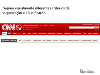 Separe(visualmente(diferentes(critérios(de(
organização(e(Classificação

 