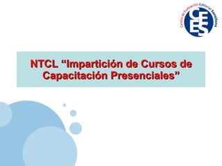 NTCL “Impartición de Cursos de Capacitación Presenciales” 