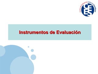 Instrumentos de Evaluación 