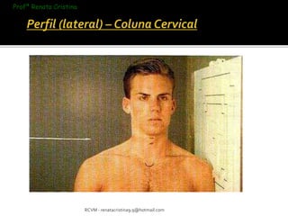 RCVM - renatacristina9.9@hotmail.com 
Profª Renata Cristina 
 