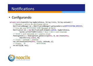 Noﬁcaons	
  
•  Conﬁgurando	
  
 