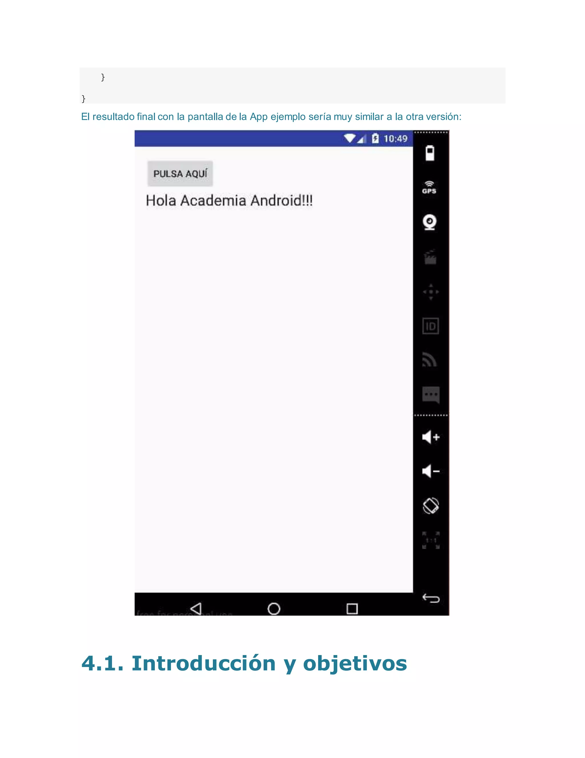 }
}
El resultado final con la pantalla de la App ejemplo sería muy similar a la otra versión:
4.1. Introducción y objetivos
 