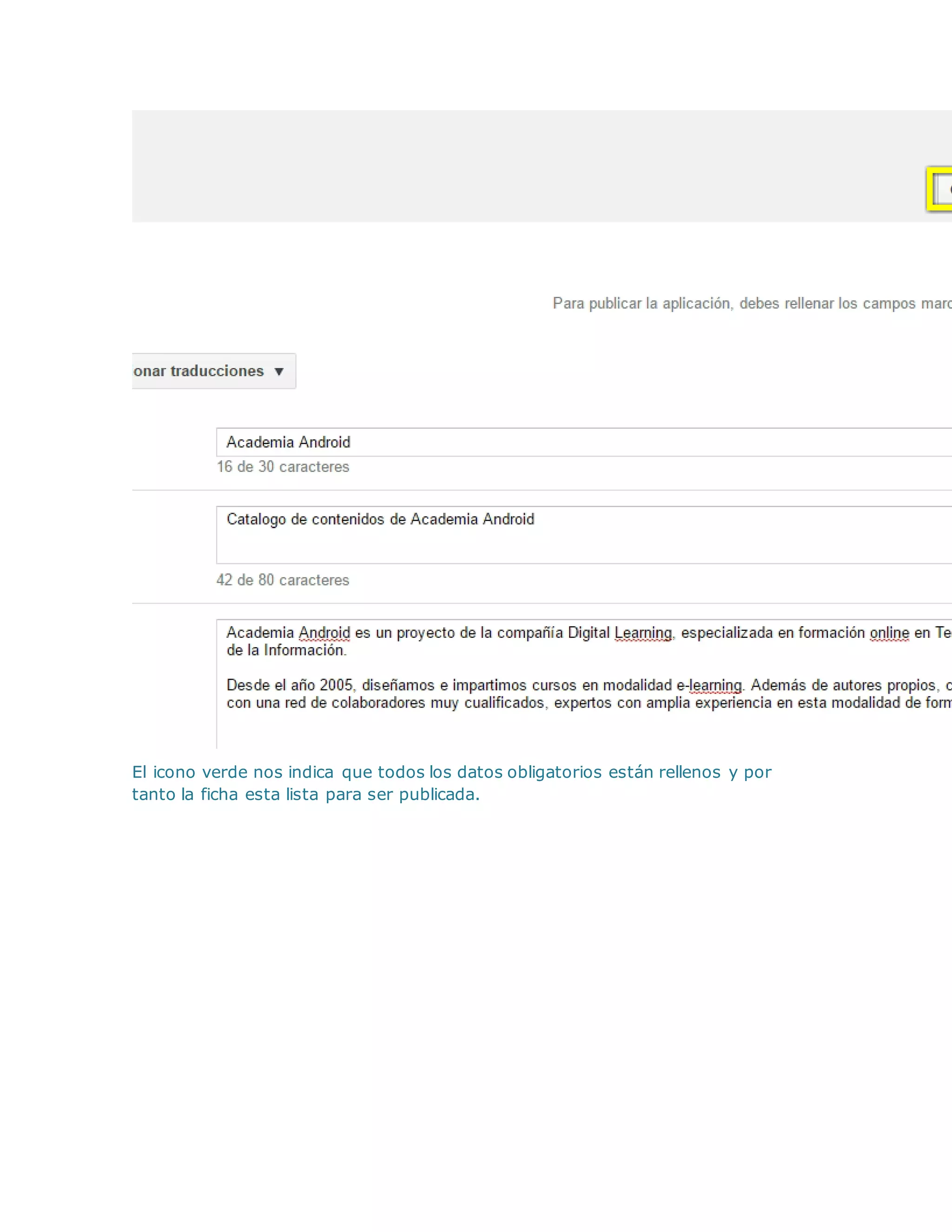 El icono verde nos indica que todos los datos obligatorios están rellenos y por
tanto la ficha esta lista para ser publicada.
 