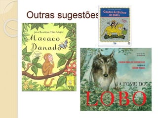 Outras sugestões:
 