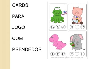 CARDS
PARA
JOGO
COM
PRENDEDOR
 
