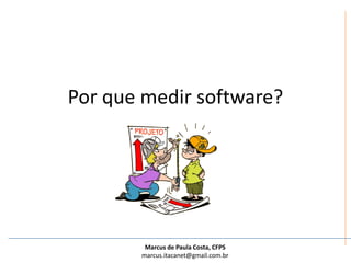 Por que medir software?