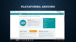 PLATAFORMA ARDUINO
 