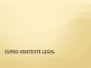 CURSO ASISTENTE LEGAL
 