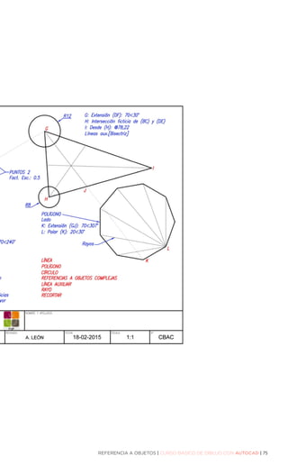 REFERENCIA A OBJETOS | CURSO BÁSICO DE DIBUJO CON AUTOCAD | 75
 