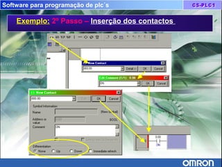Software para programação de plc´s
Exemplo: 2º Passo – Inserção dos contactos
 