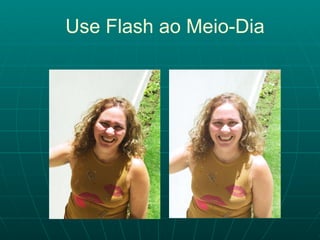 Use Flash ao Meio-Dia 