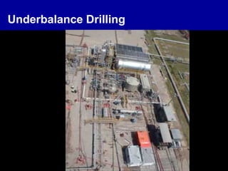 Underbalance Drilling
 
