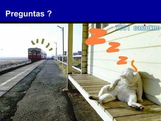 Preguntas ?
 