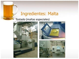 Ingredientes: Malta
• Tostado (maltas especiales)
 
