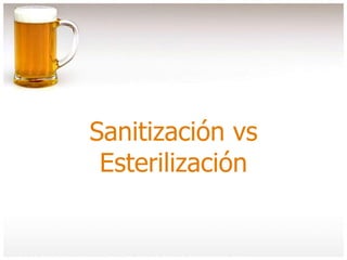Sanitización vs
Esterilización
 
