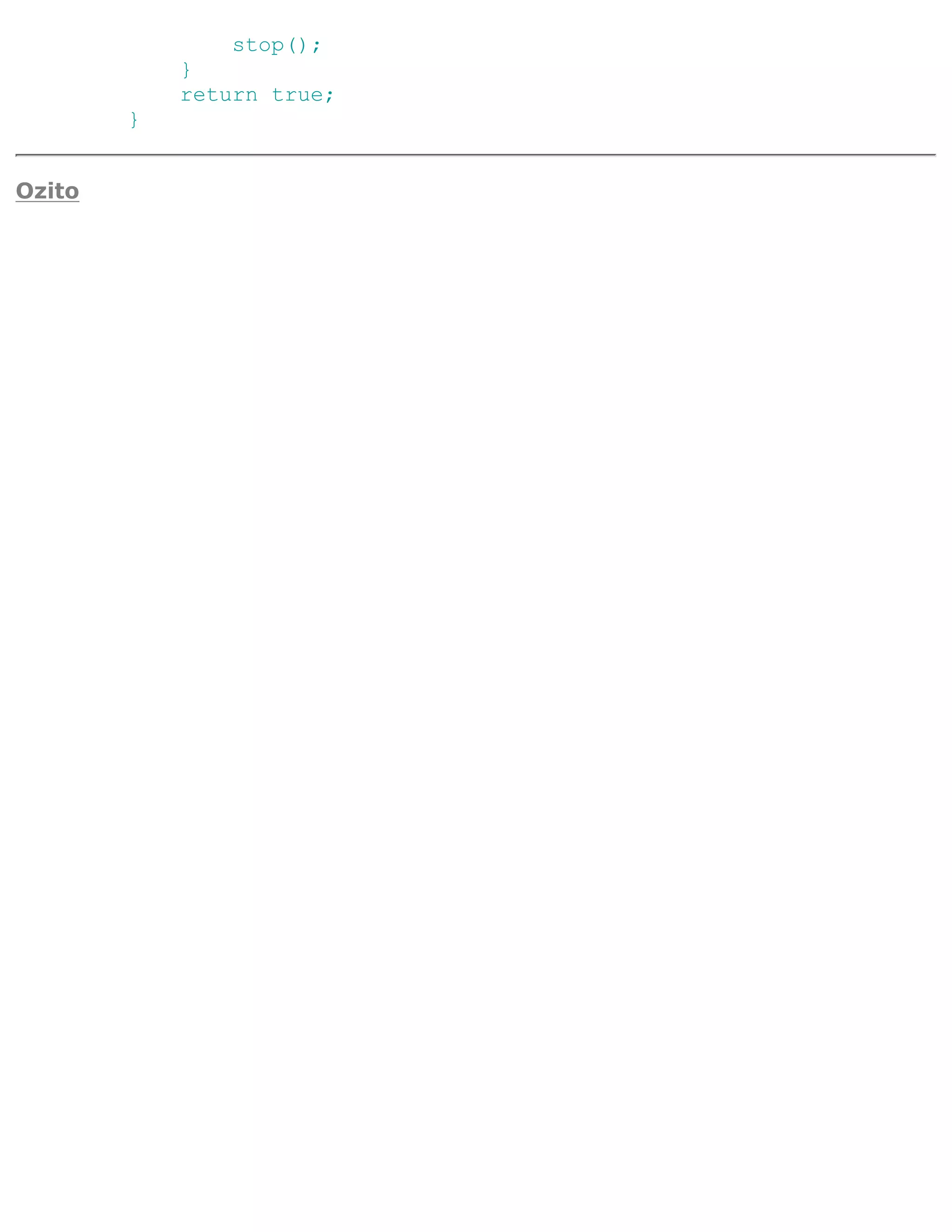 stop();
            }
            return true;
        }


Ozito
 