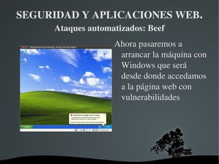 Observar el tipo de ataques que se pueden realizar a través de la inyección de contenido en un navegador web.  