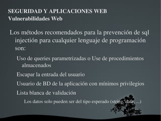 SEGURIDAD Y APLICACIONES WEB Vulnerabilidades Web La aplicación presenta una pantalla de error genérica cuando la query falla 