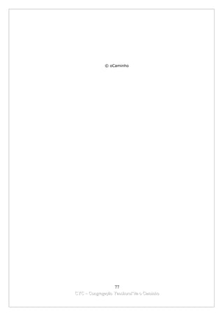 © oCaminho




                  77
CYC – Congregação Yaoshorul’ita o Caminho
 