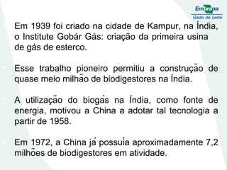 NO BRASIL… 
Estudos envolvendo o uso de biodigestores têm sido 
utilizados em duas principais vertentes: 
• Tratamento de ...
