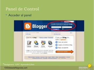 Panel de Control 
 Acceder al panel 
*Imágenes: GFC AprendeLibre 
1000ideasdeNegocios.com 
 