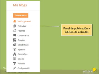 *Imágenes: GFC AprendeLibre 
1000ideasdeNegocios.com 
Panel de publicación y 
edición de entradas 
Panel de publicación y 
edición de entradas 
 