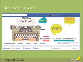 Red de blogueros 
1000ideasdeNegocios.com 
 