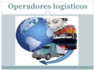 Operadores logísticos
 