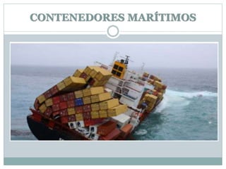 CONTENEDORES MARÍTIMOS
 