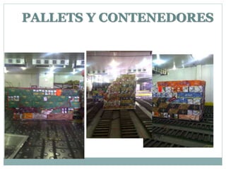 PALLETS Y CONTENEDORES
 