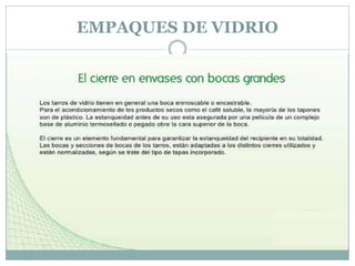 EMPAQUES DE VIDRIO
 