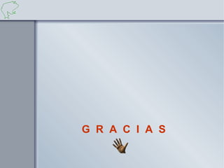 G R A C I A S
 