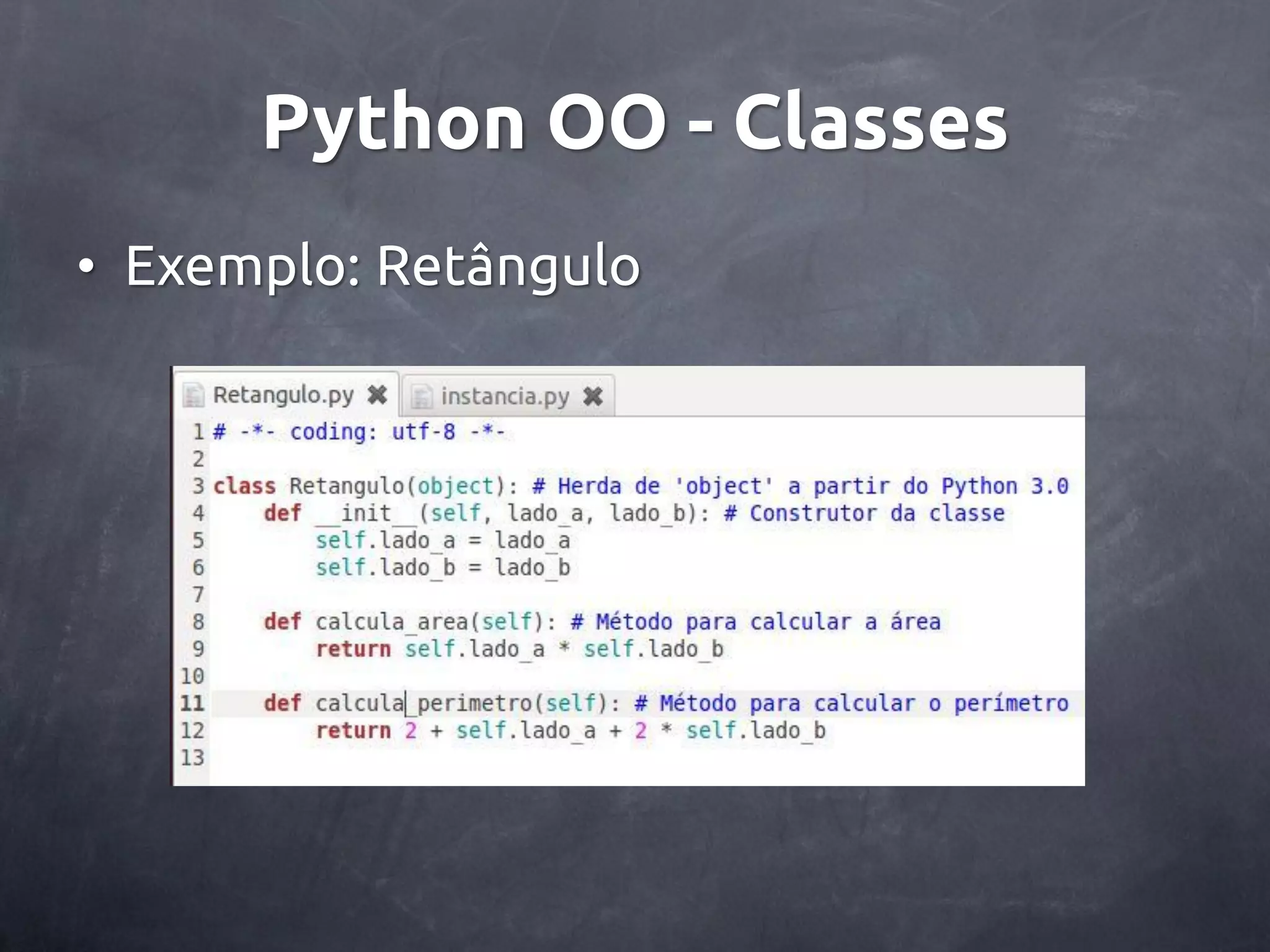 Python OO - Classes • Exemplo: Retângulo 