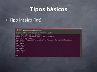 Tipos básicos
• Tipo inteiro (int)
 