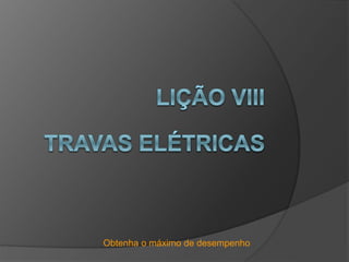 Obtenha o máximo de desempenho
 