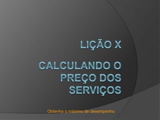 Obtenha o máximo de desempenho
 